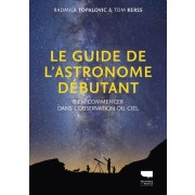  Le guide de l'astronome débutant ; bien commencer dans l'observation du ciel 