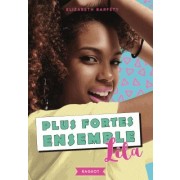  Plus fortes ensemble t.2 ; Lila 