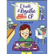  L'école d'Agathe - CP t.3 ; ma cantine de CP 