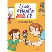  L'école d'Agathe - CP t.4 ; ma maîtresse de CP 