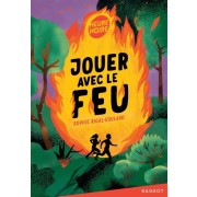  Jouer avec le feu  