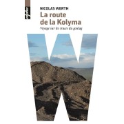  La route de la Kolyma ; voyage sur les traces du Goulag  