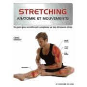  Stretching - Un guide pour accroître votre souplesse par des étirements ciblés  