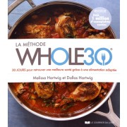  La méthode Whole30 - 30 jours pour retrouver une meilleure santé grâce à une alimentation adaptée  