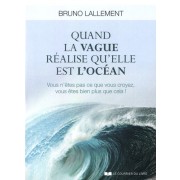  Quand la vague réalise qu'elle est l'océan - Vous n'êtes pas ce que vous croyez, vous êtes bien plus que cela !  