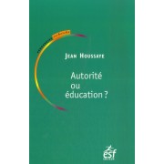  Autorité ou éducation - Entre savoir et socialisation : le sens de l'éducation 