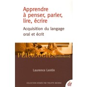 Apprendre à penser, parler, lire, écrire - Acquisition du langage oral et écrit 