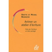 Animer un atelier d'écriture - Faire de l'écriture un bien partagé 