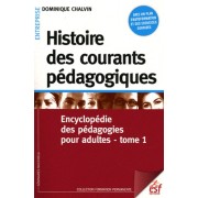  Histoire des courants pédagogiques - Tome 1, Encyclopédie des pédagogies pour adultes 