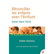  Réconcilier les enfants avec l'écriture - Entrer dans l'écrit 