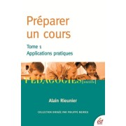 Préparer un cours - Tome 1, Appplications pratiques  