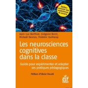  Les neurosciences cognitives dans la classe - Guide pour expérimenter et adapter ses pratiques pédagogiques  