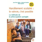  Harcèlement scolaire : le vaincre, c'est possible - La méthode de la préoccupation partagée  