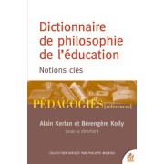  Dictionnaire de philosophie de l'éducation - Notions essentielles  