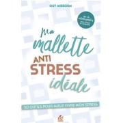  Ma palette antistress idéale - 50 outils pour mieux vivre mon stress  