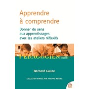  Apprendre à comprendre - Donner du sens aux apprentissages avec les ateliers réflexifs  