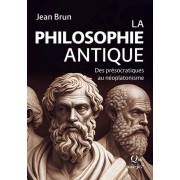  La Philosophie antique - Des présocratiques au néoplatonisme 