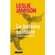  La baleine solitaire et autres textes habités  