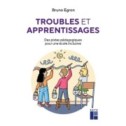  Troubles et apprentissages - Des pistes pédagogiques pour une école inclusive 