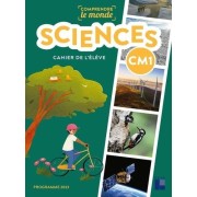  Sciences CM1 Comprendre le monde - Cahier de l'élève  