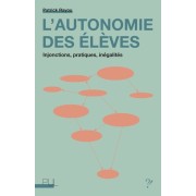  L'Autonomie des élèves - Injonctions, pratiques, inégalités 