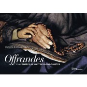  Offrandes ; 130 pensées de maîtres bouddhistes 