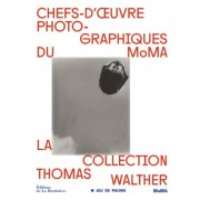  Chefs-d'oeuvre photographiques du MoMA : la collection de Thomas Walther 