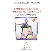  Trop intelligent pour être heureux ? - L'adulte surdoué 