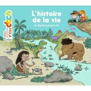  L'histoire de la vie - Du big bang jusqu'à toi  