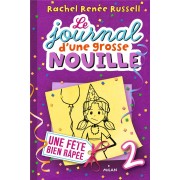  Le journal d'une grosse nouille t.2 ; une fête bien râpée 