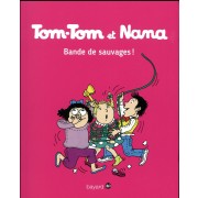  Tom-Tom et Nana t.6 ; bande de sauvages ! 