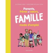  Parents, frères et soeurs, famille mode d'emploi  