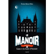  Le manoir - saison 1 t.1 ; Liam et la carte d'éternité 