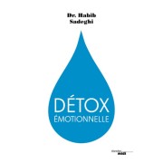  Détox émotionnelle - La cure détox du mental et de l'émotionnel pour retrouver la santé et s'épanouir en 12 étapes  