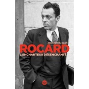  Rocard - L'enchanteur désenchanté  