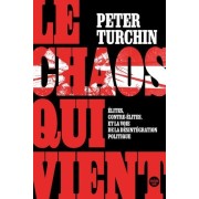  Le chaos qui vient - Elites, contre-élites, et la voie de la désintégration politique  
