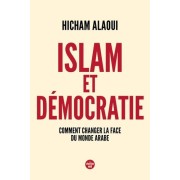  Islam et démocratie : comment changer la face du monde arabe  
