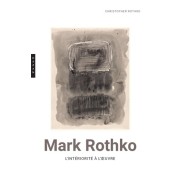  Mark Rothko - L'intériorité à l'oeuvre  