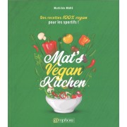  Mat's vegan kitchen - Des recettes 100% vegan pour les sportifs !  