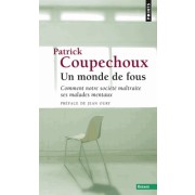  Un monde de fous - Comment notre société maltraite ses malades mentaux  