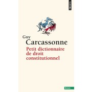  Petit dictionnaire de droit constitutionnel 