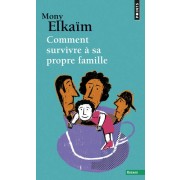  Comment survivre à sa propre famille  