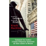  Krach machine - Comment les traders à haute fréquence menacent de faire sauter la Bourse 
