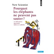  Pourquoi les éléphants ne peuvent pas sauter ? - Et 100 autres questions naïves et subtiles  