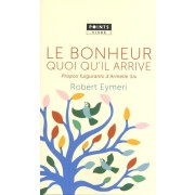  Le bonheur quoi qu'il arrive - Propos fulgurants d'Armelle Six  