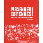  Parisiennes citoyennes ! - Engagements pour l'émancipation des femmes 1789-2000  
