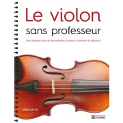  Le violon sans professeur - Une méthode claire et des mélodies choisies à l'intention du débutant 