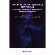  Un droit de l'intelligence artificielle - Entre règles sectorielles et régime général - Perspectives comparées  