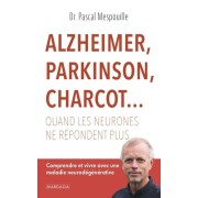  Alzheimer, Parkinson, Charcot... - Quand les neurones ne répondent plus  