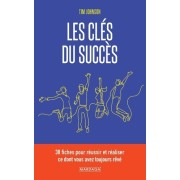  Les clés du succès - 38 principes pour réaliser ce dont vous avez toujours rêvé 